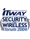 04/10/04 – ITWAY SECURITY WIRELESS FORUM 2004