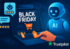 Black Friday 2025: budget più alto e decisioni guidate da recensioni e AI trustpilot black friday 2025 ai