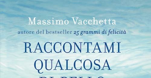 Raccontami qualcosa di bello libro