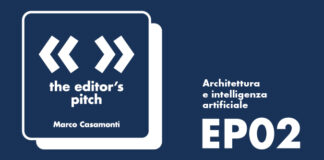 The Editor’s Pitch EP.02 – Marco Casamonti | Architettura e intelligenza artificiale the editor's pitch ep 2