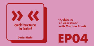 Architecture in Brief EP.04 – Daria Ricchi interviews Martino Stierli | Architects of Liberation brief 4