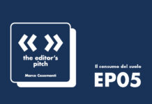The Editor’s Pitch EP.05 – Marco Casamonti | Il consumo del suolo