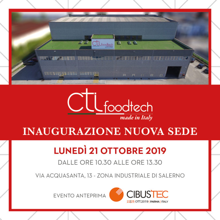 CTI Foodtech: l’inaugurazione dello stabilimento 4.0 di Salerno come anteprima di Cibus Tec