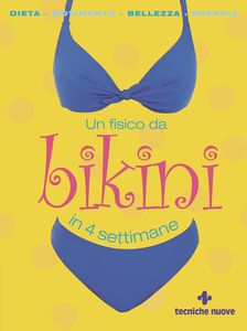 Un fisico da bikini in 4 settimane