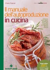 Il manuale dell’autoproduzione in cucina