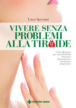 Vivere senza problemi alla tiroide