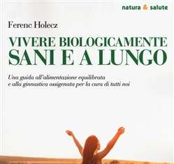 Vivere biologicamente sani e a lungo