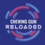 Chewing Gum Reloaded