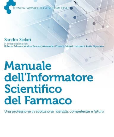 Il “Manuale dell’Informatore Scientifico del Farmaco”: una guida completa e aggiornata per la professione Manuale dell’Informatore Scientifico del Farmaco