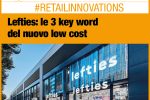 #Retailinnovations, Lefties – Coinvolgere, divertire, stupire: le key word del nuovo low cost