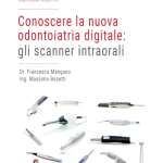 Monografia: “Conoscere la nuova odontoiatria digitale: gli scanner intraorali” DM_il dentista moderno_scanner intraorale