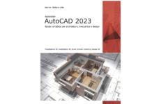 Autodesk® AutoCAD 2023 – Guida completa per architettura, meccanica e design