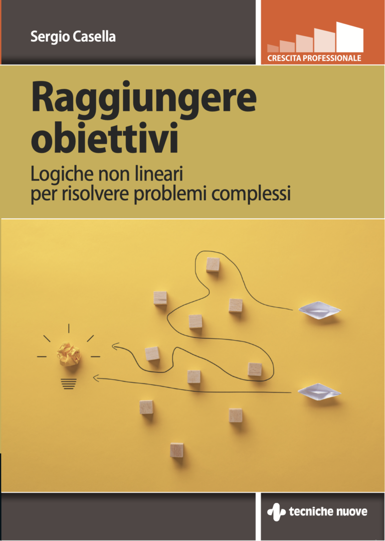 Raggiungere gli obiettivi, il nuovo libro di Sergio Casella edito da Tecniche Nuove