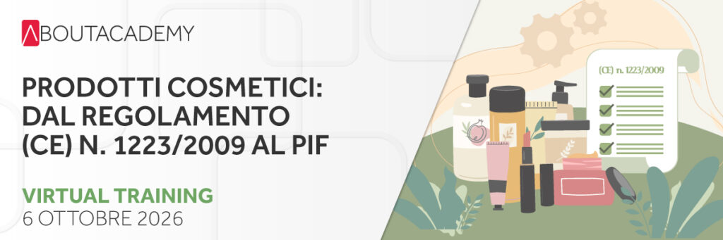 Prodotti cosmetici: dal Regolamento (CE) n. 1223/2009 al PIF. Il training online