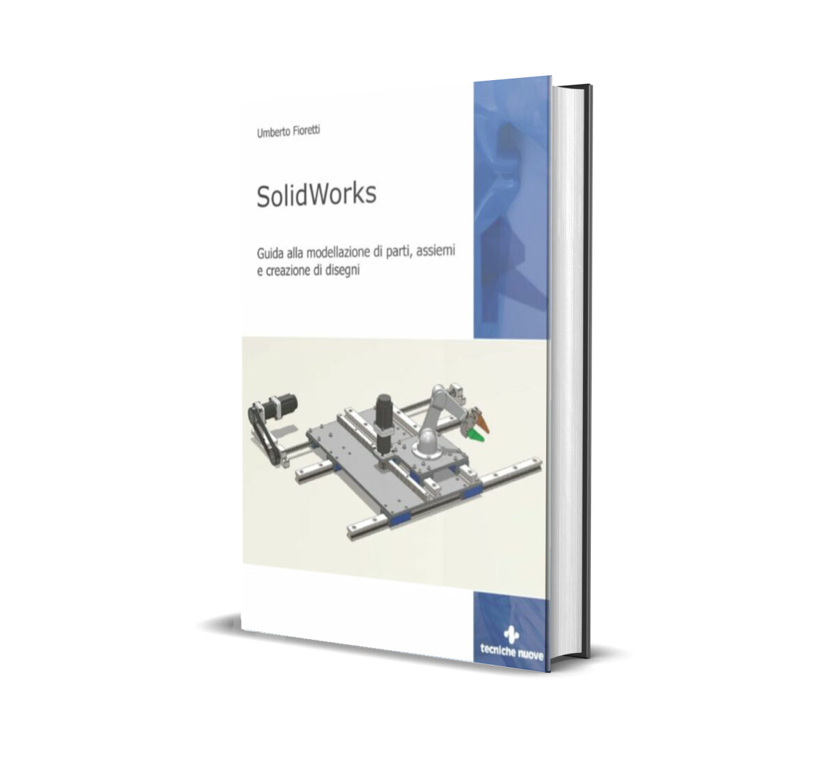 SolidWorks - Guida alla modellazione di parti, assiemi e creazione di disegni