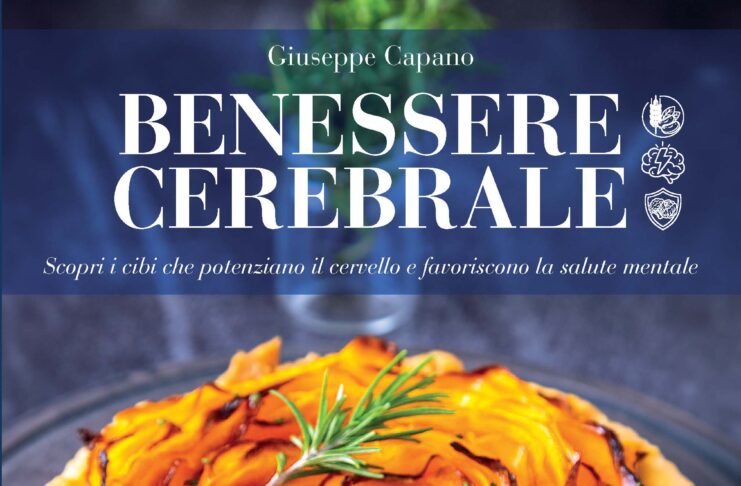 “Benessere cerebrale”: prendersi cura della salute mentale a tavola Benessere cerebrale Giuseppe Capano