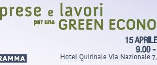 “Imprese e Lavori per una green economy”. Convegno a Roma per avviare discussione e confronti