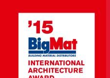 BigMat’15 International Architecture Award, dal 15  le iscrizioni. 1° premio 30.000 euro