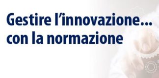 Gestire l’innovazione… con la normazione. Il 29 giugno convegno UNI a Milano